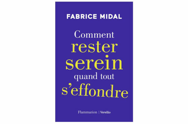 Comment rester serein quand tout s’effondre