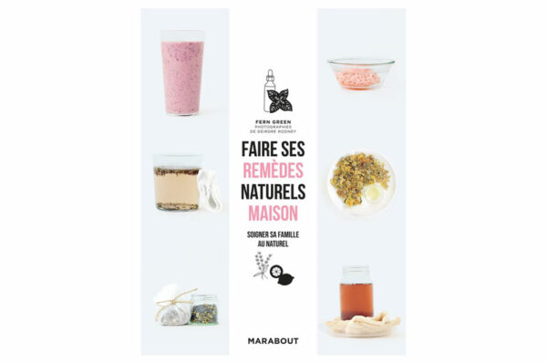 Faire ses remèdes naturelles maison