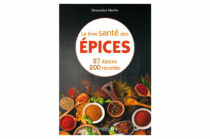 Le livre santé des épices : 27 épices, 200 recettes